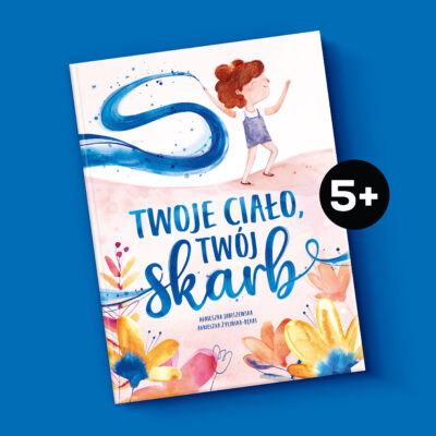 okładka ksiązki dla dzieci"Twoje ciało, Twój skarb". Ilustracje akwarelowe